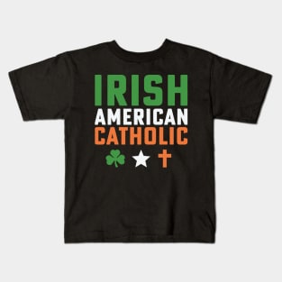 Irish American Catholic Irish St Patricks Day Kids T-Shirt